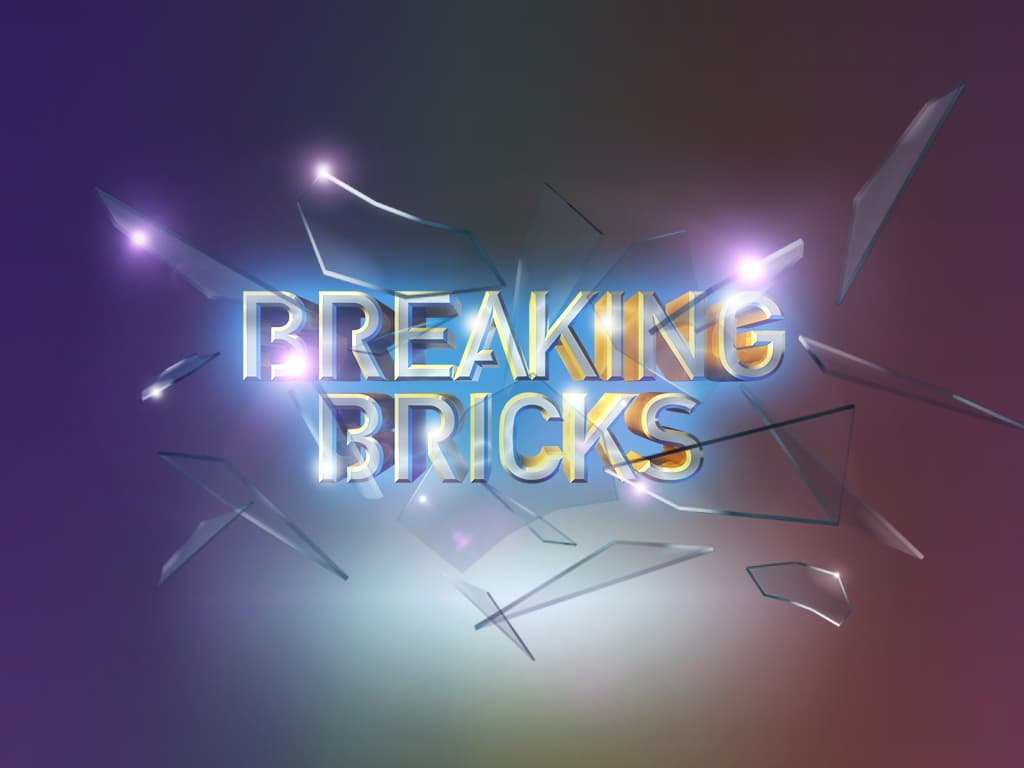 Breaking Bricks
