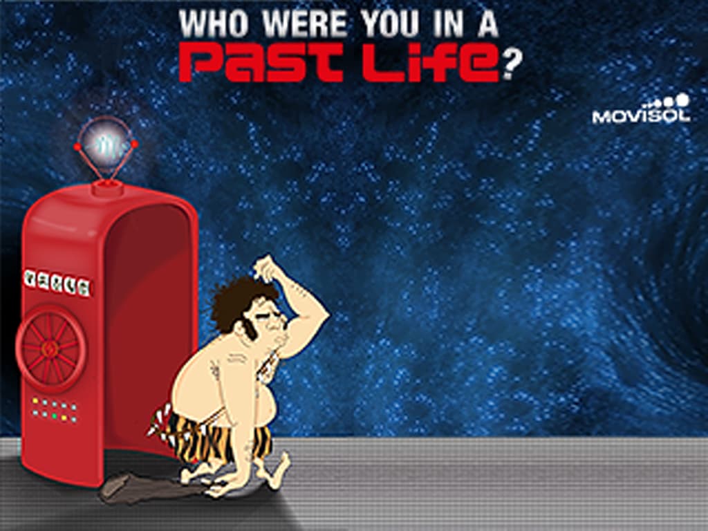 Who were you in a past life?